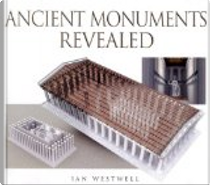 Ancient Monuments Revealed by Ian Westwell