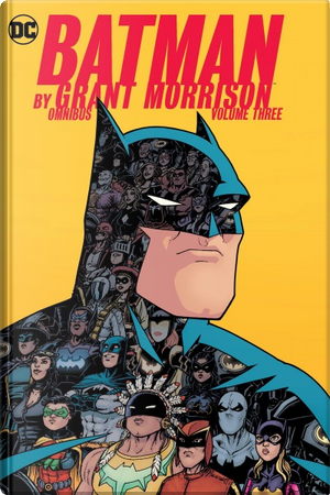 Batman di Grant Morrison vol. 3 by Chris Burnham, Frazer Irving, Grant Morrison, Yanick Paquette