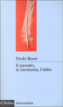 Il passato, la memoria, l'oblio by Paolo Rossi