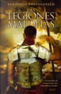Las legiones malditas by Santiago Posteguillo