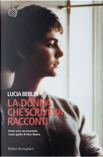 La donna che scriveva racconti by Lucia Berlin