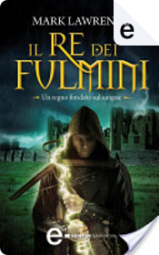 Il re dei fulmini by Mark Lawrence