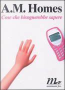 Cose che bisognerebbe sapere by A. M. Homes