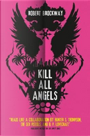 Kill All Angels (The Unnoticeables) by Robert Brockway