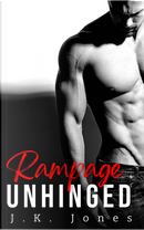 Rampage Unhinged by J.K. Jones