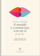 Il mondo è cominciato con un sì by Erica Jong