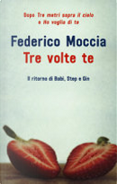 Tre volte te by Federico Moccia