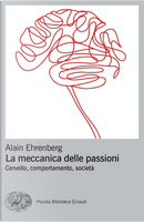 La meccanica delle passioni by Alain Ehrenberg
