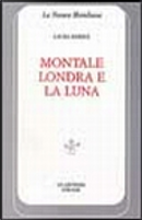 Montale, Londra e la luna by Laura Barile
