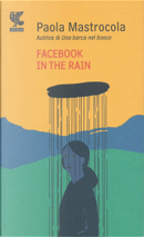 Facebook in the rain by Paola Mastrocola