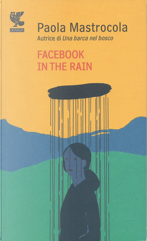 Facebook in the rain by Paola Mastrocola