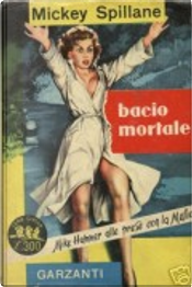 Bacio mortale by Mickey Spillane
