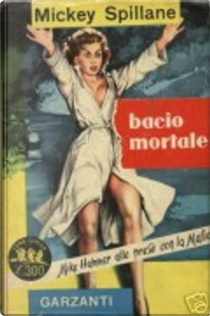 Bacio mortale by Mickey Spillane
