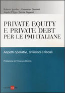 Private equity e private debt per le PMI italiane. Aspetti operativi, civilistici e fiscali by Alessandro Germani, Angelo D'Ugo, Davide Cagnoni, Roberto Ippolito