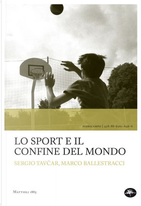 Lo sport e il confine del mondo by Marco Ballestracci, Sergio Tavcar