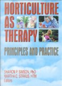 Horticulture As Therapy by Martha Straus, Sharon Simson