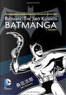 Batman: The Jiro Kuwata Batmanga, Vol. 1 by Jirō Kuwata