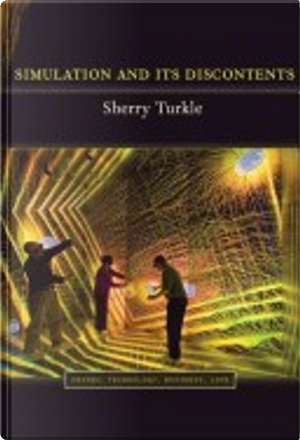 Simulation and Its Discontents by Sherry Turkle