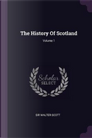The History of Scotland; Volume 1 by Sir Walter Scott