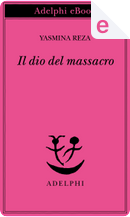 Il dio del massacro by Yasmina Reza