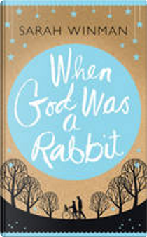 When God Was a Rabbit by Sarah Winman