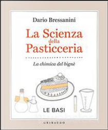 La scienza della pasticceria by Dario Bressanini