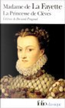 La Princesse de Clèves et autres romans by Madame de La Fayette