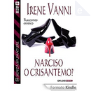 Narciso o Crisantemo? by Irene Vanni