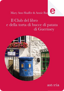 Il Club del libro e della torta di bucce di patata di Guernsey by Annie Barrows, Mary Ann Shaffer