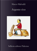 Argento vivo by Marco Malvaldi