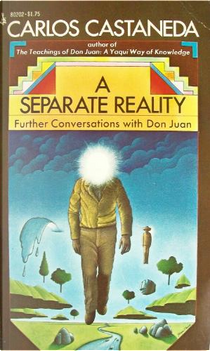 A Separate Reality - Further Conversations With Don Juan by Carlos Castaneda