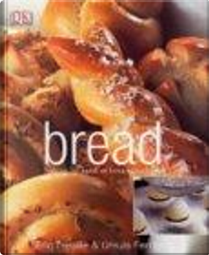 Bread by Eric Treuille, Ursula Ferrigno