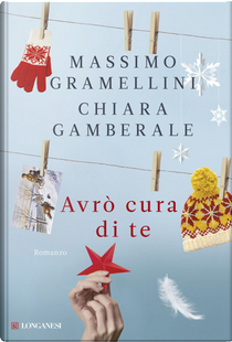 Avrò cura di te by Chiara Gamberale, Massimo Gramellini