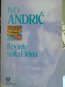 Il ponte sulle Drina by Ivo Andric
