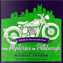 The Mysteries of Pittsburgh by Michael Chabon