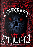 I miti di Cthulhu by Howard P. Lovecraft