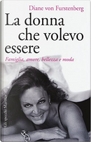 La donna che volevo essere by Diane Von Furstenberg