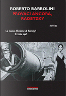 Provaci ancora, Radetzky! by Roberto Barbolini
