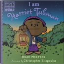 I Am Harriet Tubman by Brad Meltzer
