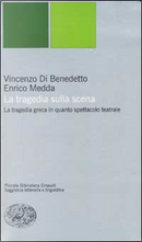 La tragedia sulla scena by Enrico Medda, Vincenzo Di Benedetto