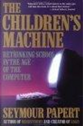 The Children's Machine by Seymour Papert