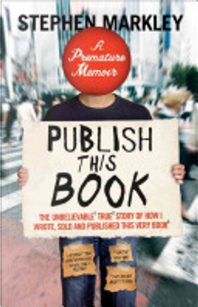 Publish This Book by Stephen Markley