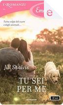 Tu sei per me by Jill Shalvis