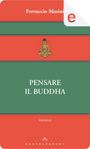 Pensare il Buddha by Ferruccio Masini