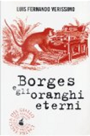 Borges e gli oranghi eterni by Luis F. Verissimo