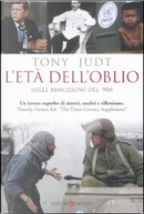 L'età dell'oblio by Tony Judt