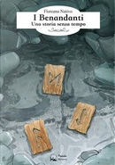 I Benandanti by Floreana Nativo