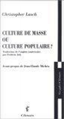 Culture de masse ou culture populaire ? by Christopher Lasch, Fréderic Joly, Jean-Claude Michéa