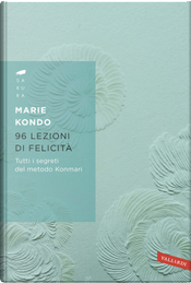 96 lezioni di felicità by Marie Kondo