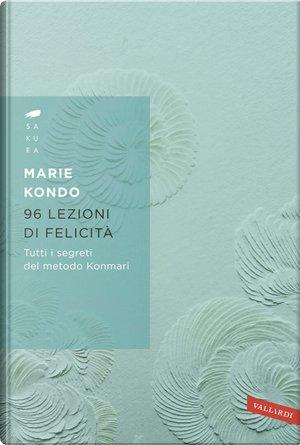 96 lezioni di felicità by Marie Kondo